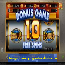 bingo frenzy: ganhe dinheiro